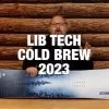 Lib Tech Cold Brew Snowboard 2023 -Skiing Shop prS uAvB RM 1666945841